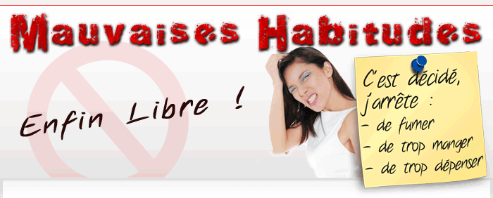 Mauvaises Habitudes Enfin Libre