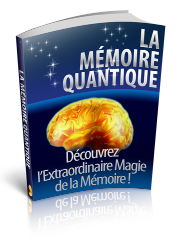 La Mmoire Quantique - Dcouvrez l'Extraordinaire Magie de la Mmoire !