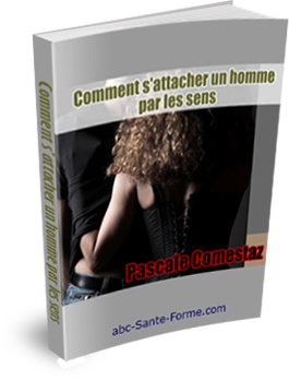 Comment sAttacher un Homme par les Sens